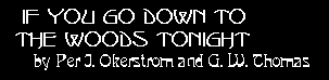 If You Go Down to the Woods Today by Per J. Okerstrom and G. W. Thomas